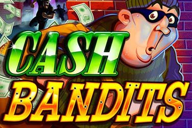 Cash Bandits