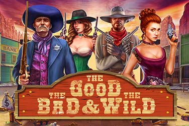 The Good, The Bad & The Wild