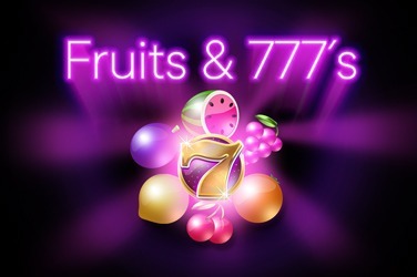 Fruits and 777's