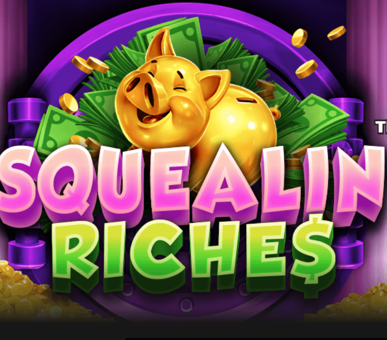 Squealin' Riches