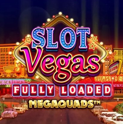 Slot Vegas Fully Loaded Megaquads