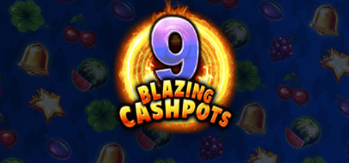 9 Blazing Cashpots