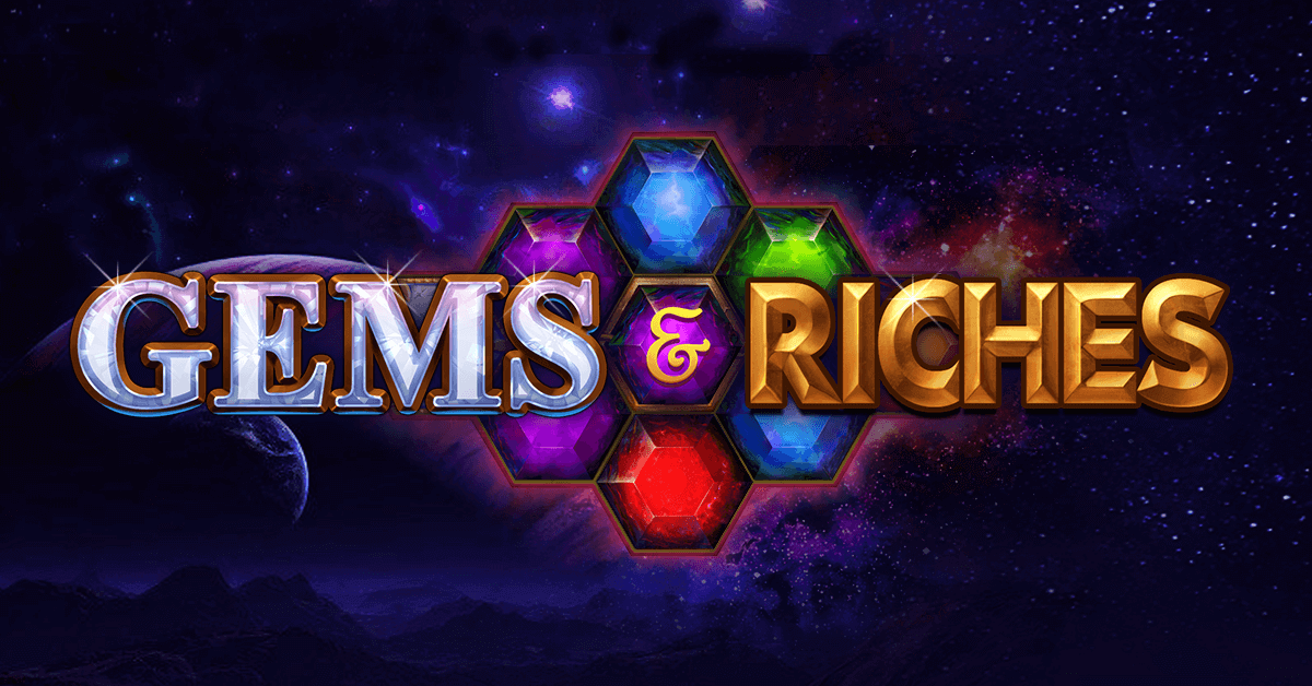 Gems and Riches