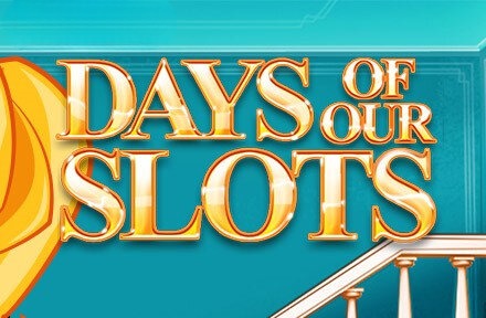 Days of Our Slots