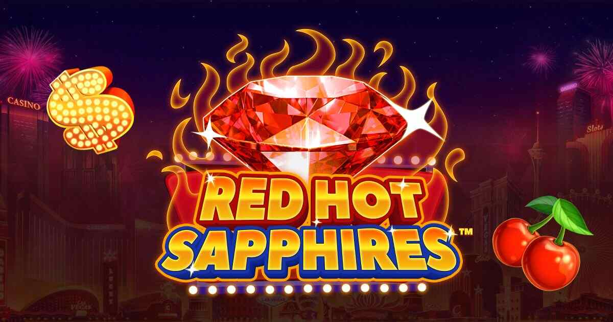 Red Hot Sapphires