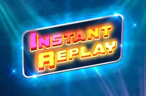 Instant Replay