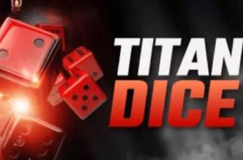 Titan Dice