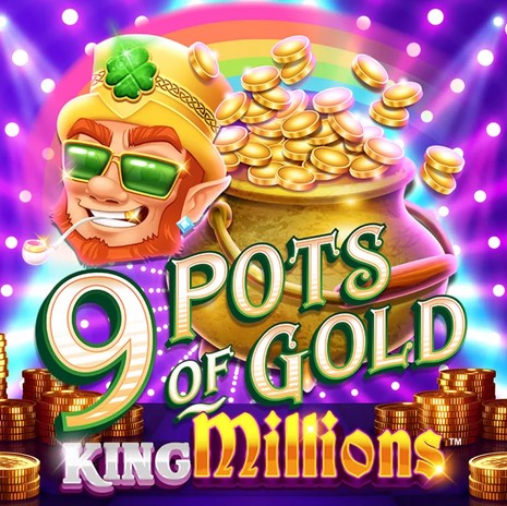 9 Pots of Gold King Millions