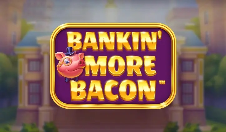 Bankin’ More Bacon