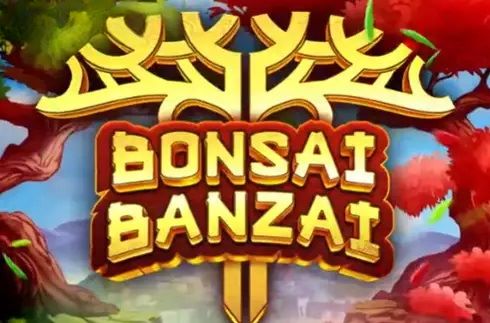 Bonsai Banzai