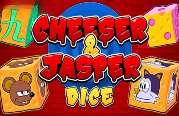 Cheeser & Jasper Dice