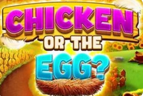 Chicken or the Egg?