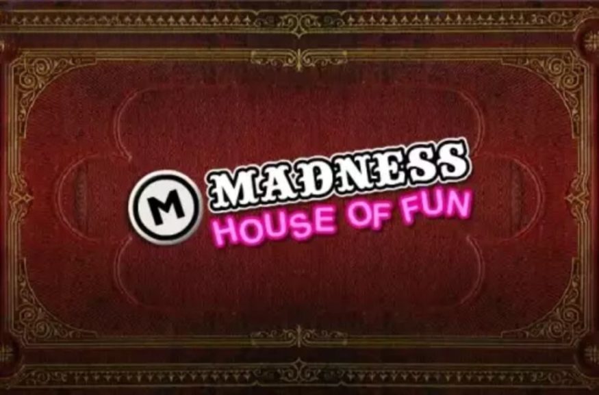 Madness House of Fun