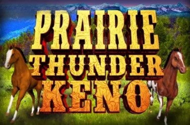 Prairie Thunder Keno