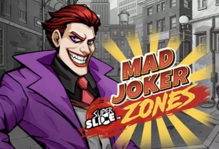 Mad Joker SuperSlice Zones