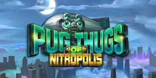 Pug Thugs of Nitropolis