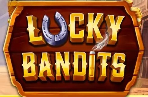 Lucky Bandits