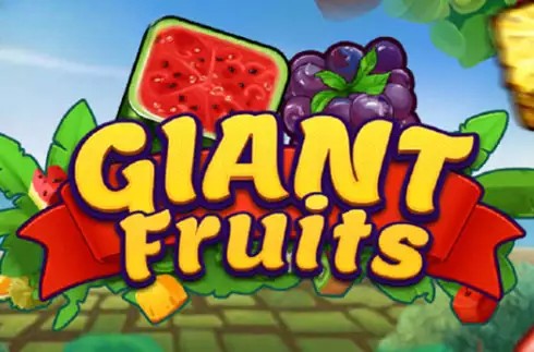 Giant Fruits