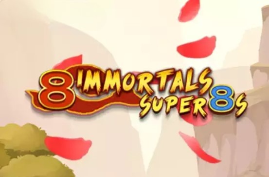 8 Immortals: Super 8s