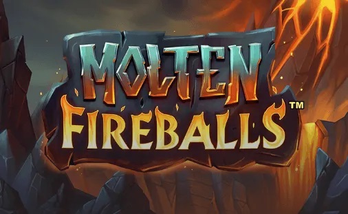 Molten Fireballs